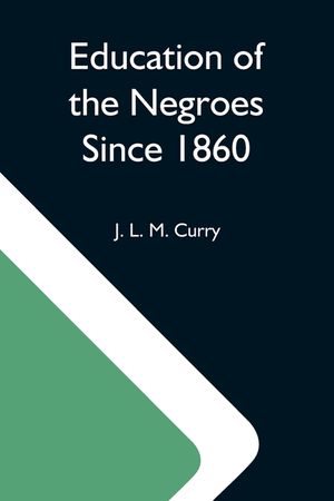 Education Of The Negroes Since 1860; The Trustees Of The John F. Slater Fund Occasional Papers, No. 3 image number 0