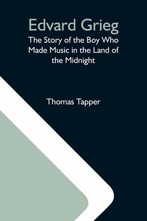 Edvard Grieg: The Story Of The Boy Who Made Music In The Land Of The Midnight image number 0