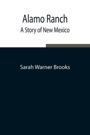 Alamo Ranch: A Story of New Mexico image number 0