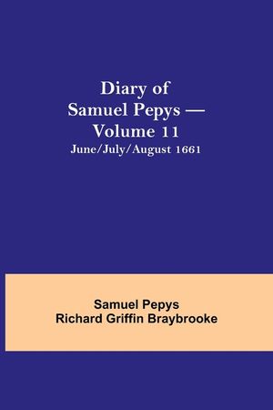 Diary of Samuel Pepys - Volume 11: June/July/August 1661 image number 0