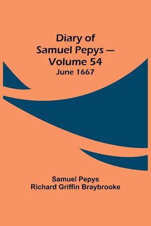 Diary of Samuel Pepys - Volume 54: June 1667 image number 0