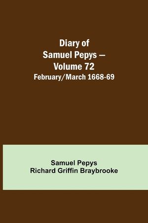 Diary of Samuel Pepys - Volume 72: February/March 1668-69 image number 0