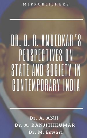 Dr. B. R. Ambedkar's Perspectives on State and Society in Contemporary India image number 0