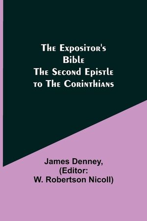 The Expositor's Bible: The Second Epistle to the Corinthians image number 0