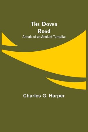 The Dover Road: Annals of an Ancient Turnpike image number 0