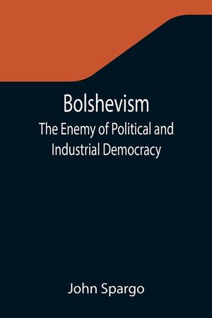 Bolshevism: The Enemy of Political and Industrial Democracy image number 0