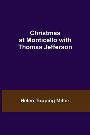 Christmas at Monticello with Thomas Jefferson image number 0