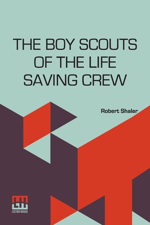 The Boy Scouts Of The Life Saving Crew image number 0