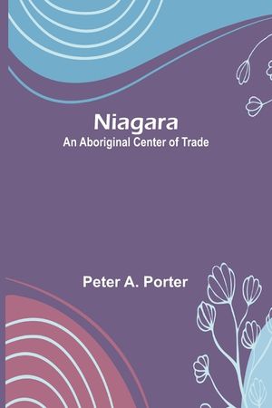 Niagara: An Aboriginal Center of Trade image number 0