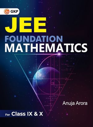 JEE Foundation Mathematics for Class IX & X by Anuja Arora image number 0