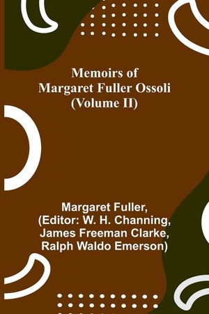 Memoirs of Margaret Fuller Ossoli (Volume II) image number 0