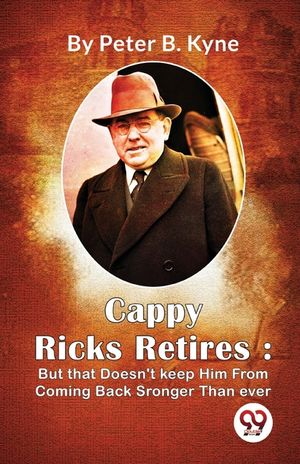Cappy Ricks Retires: But that Doesn't keep Him From Coming Back Sronger Than ever image number 0
