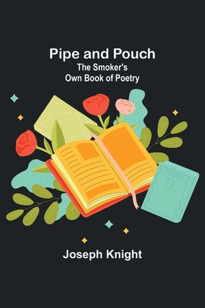 Pipe and Pouch: The Smoker's Own Book of Poetry image number 0