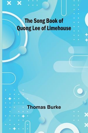The Song Book of Quong Lee of Limehouse image number 0