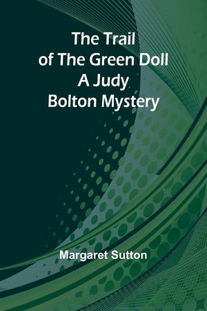 The Trail of the Green Doll A Judy Bolton Mystery image number 0