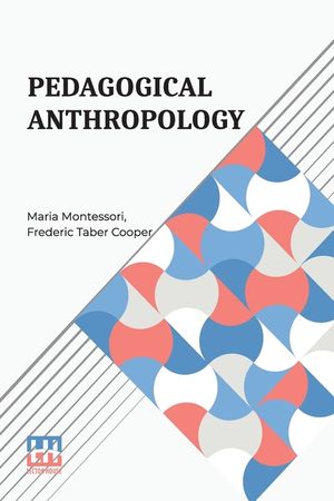 Pedagogical Anthropology: Translated From The Italian By Frederic Taber Cooper image number 0