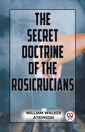 The Secret Doctrine Of The Rosicrucians image number 0