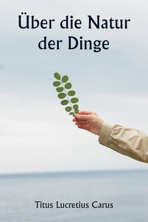 &Uuml;ber die Natur der Dinge image number 0