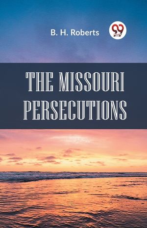 The Missouri Persecutions image number 0