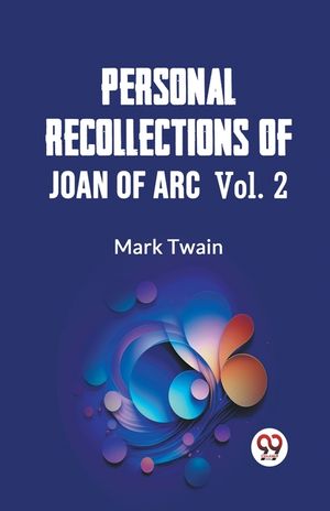 Personal Recollections Of Joan Of Arc Vol. 2 image number 0