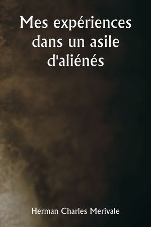 Mes exp&eacute;riences dans un asile d'ali&eacute;n&eacute;s image number 0
