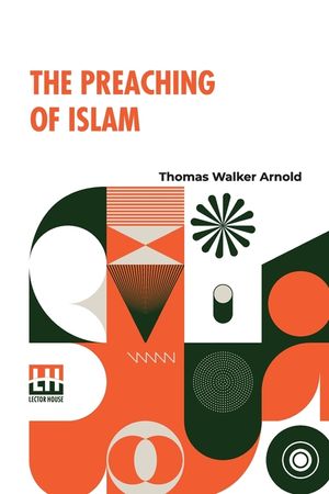 The Preaching Of Islam: A History Of The Propagation Of The Muslim Faith image number 0