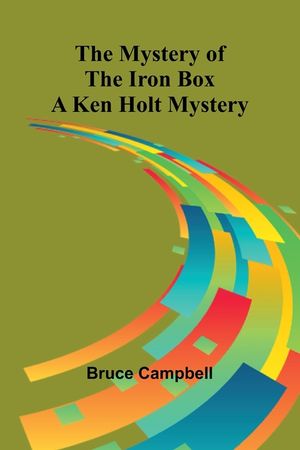 The Mystery of the Iron Box; A Ken Holt Mystery image number 0
