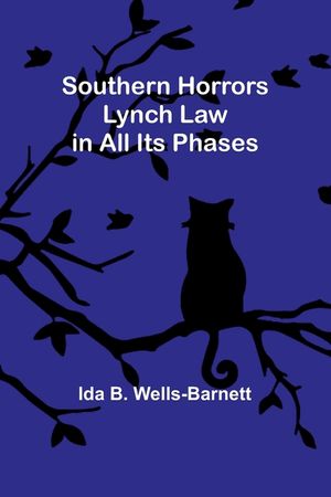 Southern Horrors: Lynch Law in All Its Phases image number 0