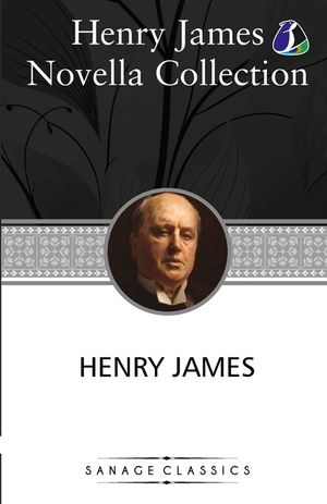 "Henry James Novella Collection: The Turn of the Screw, Daisy Miller, The Beast In The Jungle, The Pupil, The Aspern Papers, The Figure In The Carpet, image number 0