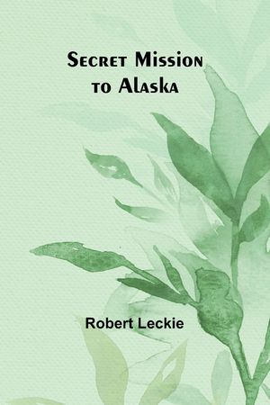 Secret Mission to Alaska image number 0