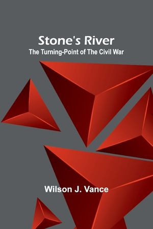 Stone's River: The Turning-Point of the Civil War image number 0