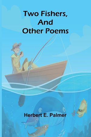 Two Fishers, and Other Poems image number 0