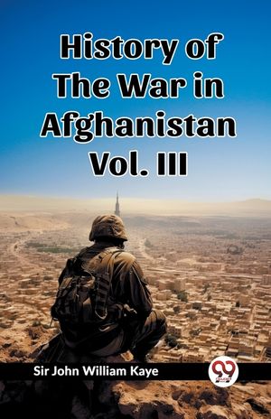 History of the War in Afghanistan Vol. III image number 0