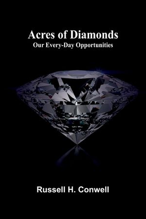 Acres of Diamonds: Our Every-day Opportunities image number 0