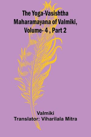 The Yoga-Vasishtha Maharamayana of Valmiki, Vol. 4, Part 2 image number 0