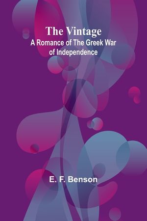 The Vintage: A Romance of the Greek War of Independence image number 0