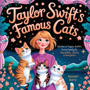 Taylor Swift's Famous Cats: Stories of Taylor Swift's Furry Family Featuring Meredith, Olivia & Benjamin (Swiftie Must Reads) image number 0