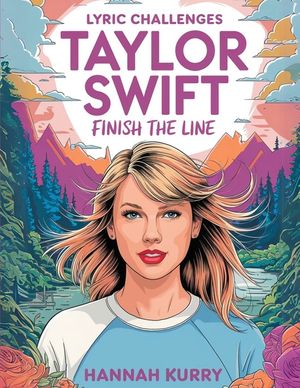 Taylor Swift Lyric Challenges: Finish the Line for the Ultimate Fan Challenge image number 0