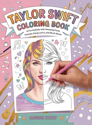 Taylor Swift Coloring Book: A Fun Activity Book with Amazing Facts, Puzzles, Song Lyrics and Much More! - Ideal for Kids Ages 4-6, 7-8, 8-12, Swiftie image number 0
