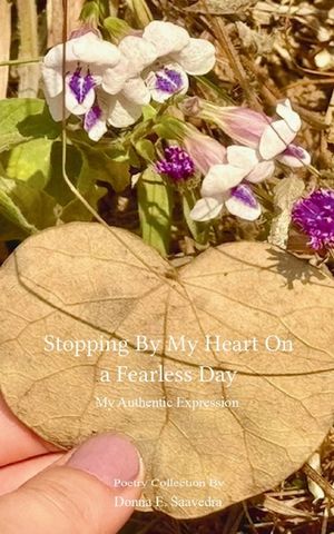 Stopping By My Heart on a Fearless Day My Authentic Expression image number 0