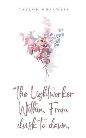 The Lightworker Within. From dusk to dawn. image number 0