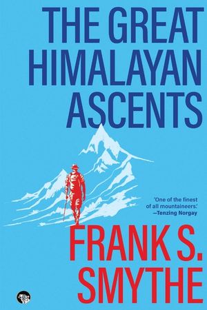 The Great Himalayan Ascents: The Kangchenjunga Adventure, Kamet Conquered and Camp Six image number 0