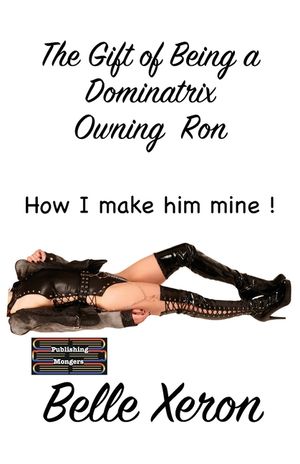 The Gift of Being a Dominatrix - Owning Ron image number 0