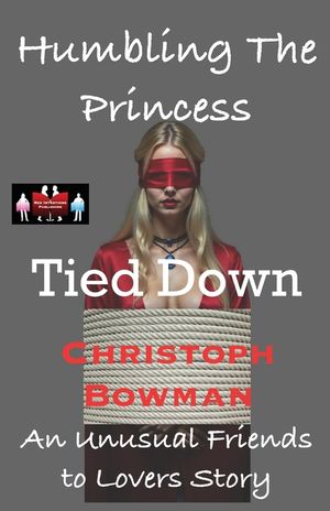 Humbling The Princess - Tied Down: An Unusual Friends to Lovers Story image number 0