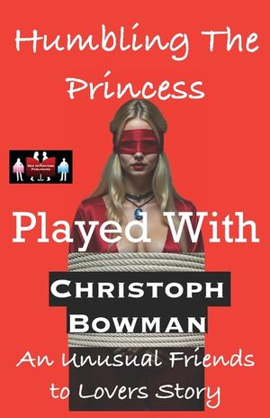 Humbling The Princess - Played With: An Unusual Friends to Lovers Story image number 0