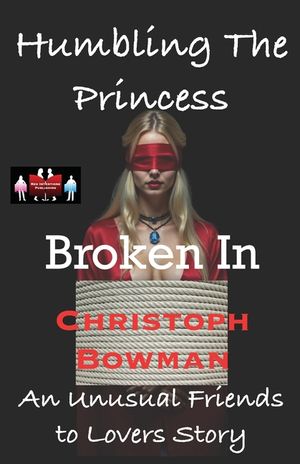 Humbling The Princess - Broken In: An Unusual Friends to Lovers Story image number 0