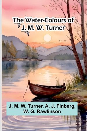 The Water-Colours Of J. M. W. Turner image number 0