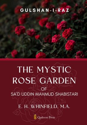 The Mystic Rose Garden of Sa'd Uddin Mahmud Shabistari image number 0