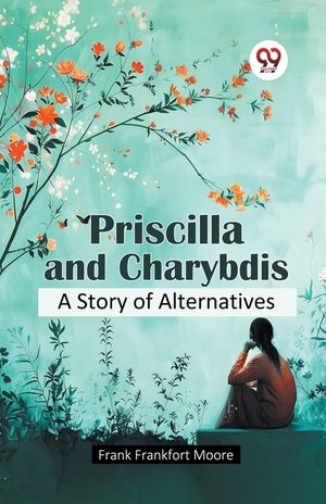 Priscilla and Charybdis A Story of Alternatives image number 0