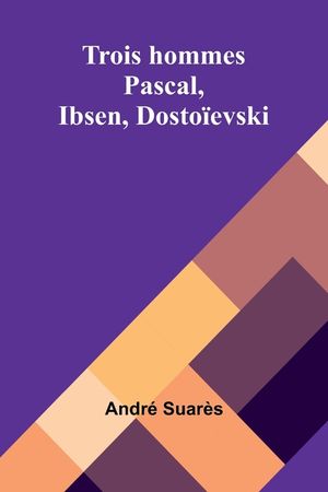 Trois hommes: Pascal, Ibsen, Dosto&iuml;evski image number 0